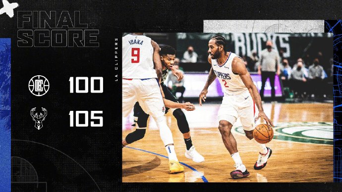 雄鹿105-100险胜快船 字母哥36+14+5 莱昂纳德25+9