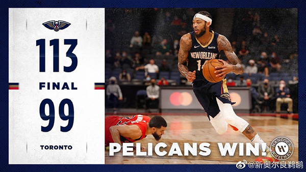NBA简报：鹈鹕113-99大胜猛龙 莺歌24分准三双
