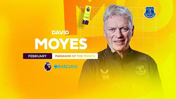 英超官宣：莫耶斯率埃弗顿闪耀2月 荣膺月度最佳主帅